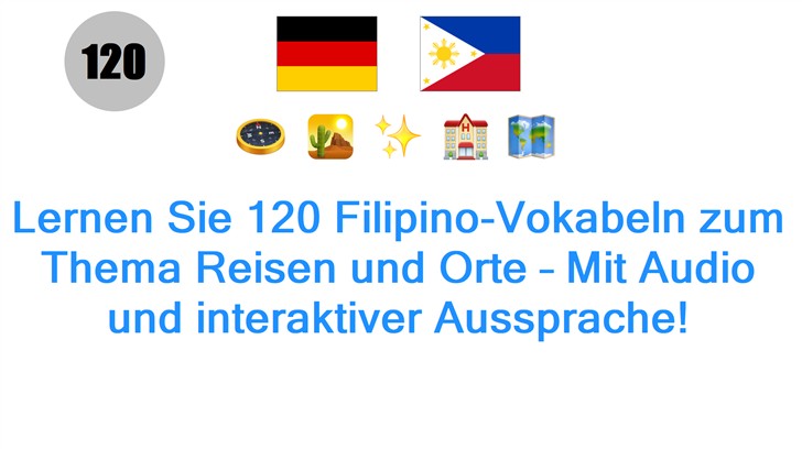 Lernen Sie 120 Filipino-Vokabeln zum Thema Reisen und Orte – Mit Audio und interaktiver Aussprache!